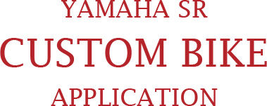 YAMAHA SR CUSTOM BIKE APPLICATION